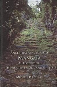 Ancestral Voices from Mangaia: A History of the Ancient Gods and Chiefs (Paperback)