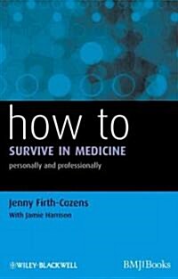 How to Survive in Medicine: Personally and Professionally (Paperback)