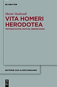 Vita Homeri Herodotea: Textgeschichte, Edition, ?ersetzung (Hardcover)