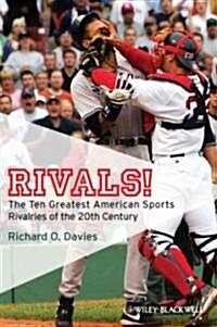 Rivals!: The Ten Greatest American Sports Rivalries of the 20th Century (Paperback)