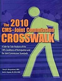 The CMS-Joint Commission Crosswalk, 2010 (Paperback, CD-ROM, 6th)