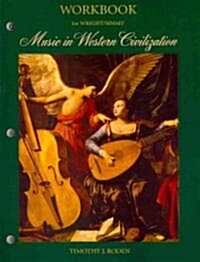 Music in Western Civilization (Paperback, 1st, Workbook)