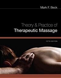 Theory & Practice of Therapeutic Massage (Hardcover, 5)