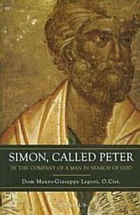 Simon Called Peter: In the Company of a Man in Search of God (Paperback)