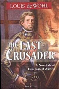 Last Crusader: A Novel about Don Juan of Austria (Paperback)