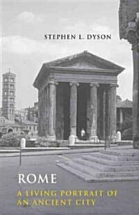 Rome: A Living Portrait of an Ancient City (Paperback)