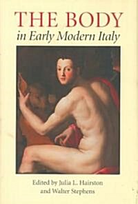 Body in Early Modern Italy (Hardcover)