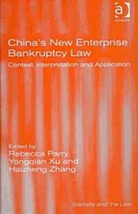 Chinas New Enterprise Bankruptcy Law : Context, Interpretation and Application (Hardcover)
