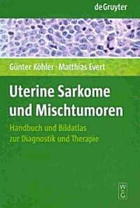 Uterine Sarkome Und Mischtumoren (Hardcover)