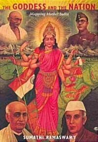 The Goddess and the Nation: Mapping Mother India (Paperback)