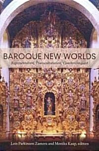 Baroque New Worlds: Representation, Transculturation, Counterconquest (Paperback)