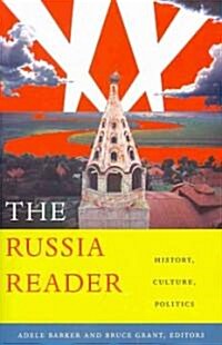 The Russia Reader: History, Culture, Politics (Paperback)