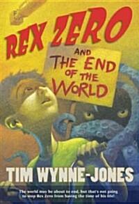 Rex Zero and The End of the World (Paperback, Reprint)