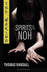 The Waking: Spirits of the Noh: Spirits of the Noh (Paperback)
