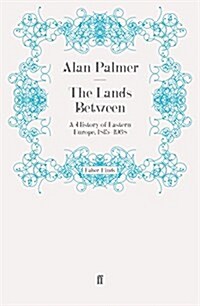 The Lands Between : A History of Eastern Europe, 1815-1968 (Paperback)