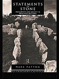 Statements in Stone : Monuments and Society in Neolithic Brittany (Paperback)