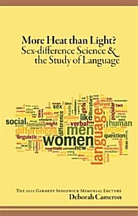More Heat Than Light: Sex-Difference Science & the Study of Language (Paperback)