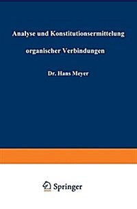 Analyse Und Konstitutionsermittelung Organischer Verbindungen (Paperback, 2, 2. Aufl. 1909.)