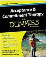 Acceptance and Commitment Therapy for Dummies (Paperback)