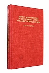 Africa and Africans in the Making of the Atlantic World, 1400-1680 (Hardcover)