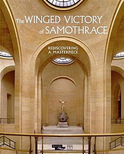 The Winged Victory of Samothrace: Rediscovering a Masterpiece (Hardcover)