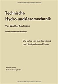 Technische Hydro- Und Aeromechanik (Paperback, 3, 3. Aufl. 1963.)