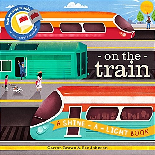 On the Train : A Shine-a-Light Book (Hardcover)