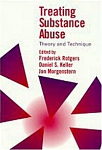 Treating Substance Abuse : Theory and Technique (Hardcover)