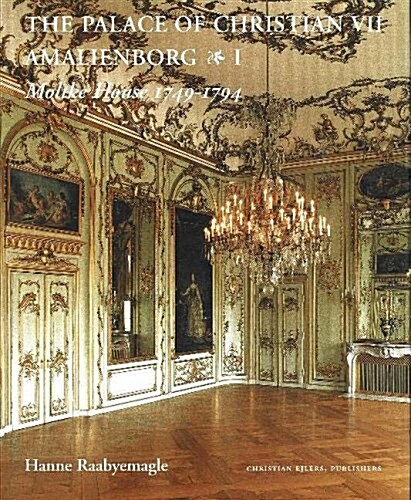Palace of Christian VII, Amalienborgmoltke House 1749-1794 V. 1 (Paperback, UK)