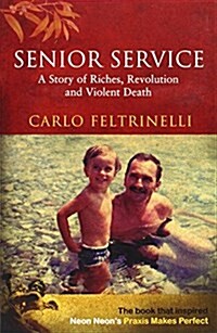 Senior Service : A Story of Riches, Revolution and Violent Death (Paperback)