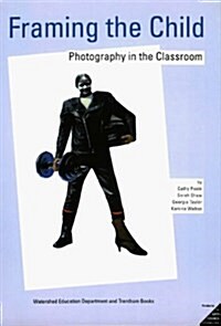 Framing the Child : Photography in the Classroom (Paperback)