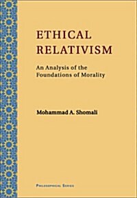 Ethical Relativism : An Analysis of the Foundations of Morality (Paperback)