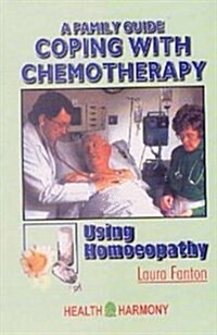 Coping with Chemotherapy Using Homeopathy (Paperback)