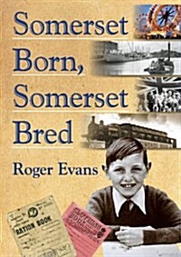 Somerset Born, Somerset Bred (Paperback)