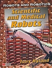 Robots and Robotics Scientific and Medicinal Macmillan Library (Hardcover, New ed)