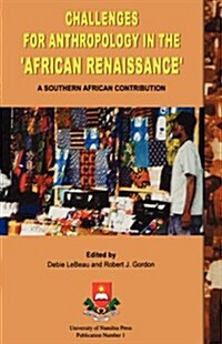 Challenges for Anthropology in the African Renaissance: A Southern African Contribution (Paperback)