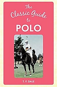 The Classic Guide to Polo (Hardcover)