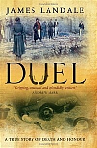 Duel : A True Story of Death and Honour (Hardcover, illustrated ed)