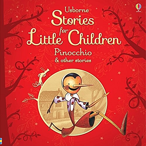 Usborne Stories for Little Children : Pinocchio and Other Stories (Hardcover, New ed)