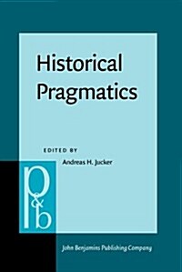 Historical Pragmatics: Pragmatic Developments in the History of English (Hardcover)