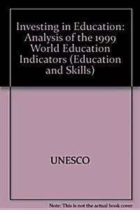 Investing in Education: Analysis of the 1999 World Education Indicators : Analysis of the 1999 World Education Indicators (Paperback)