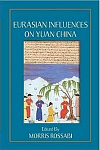 Eurasian Influences on Yuan China (Paperback)