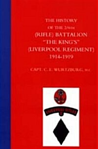 History of the 2/6th (Rifle) Battalion The Kings (Liverpool Regiment) 1914-1918 (Paperback, New ed)