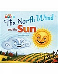 OUR WORLD Reader 2.2: The North Wind And The Sun