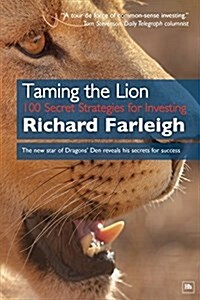 Taming the Lion : 100 Secret Strategies for Investing (Paperback)