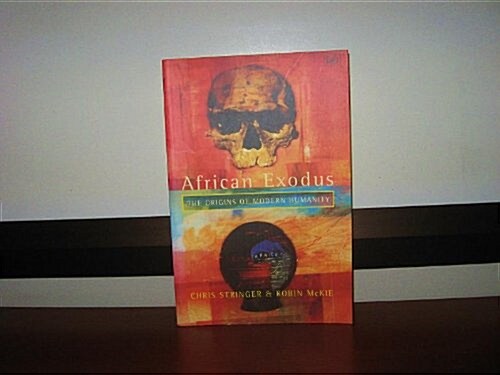 African Exodus : The Origins of Modern Humanity (Paperback)