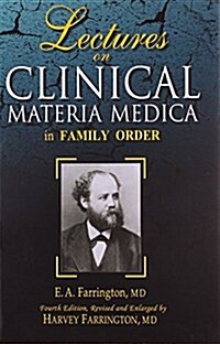 Lectures on Clinical Materia Medica in Family Order (Hardcover)