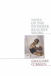News of the Swimmer Reaches Shore (Paperback)