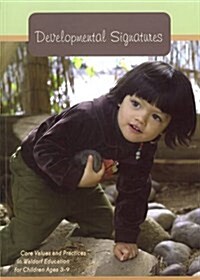 Developmental Signatures : Core Values and Practices in Waldorf Education for Children Ages 3-9 (Paperback)