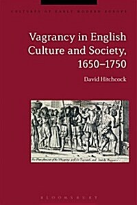 Vagrancy in English Culture and Society, 1650-1750 (Hardcover)